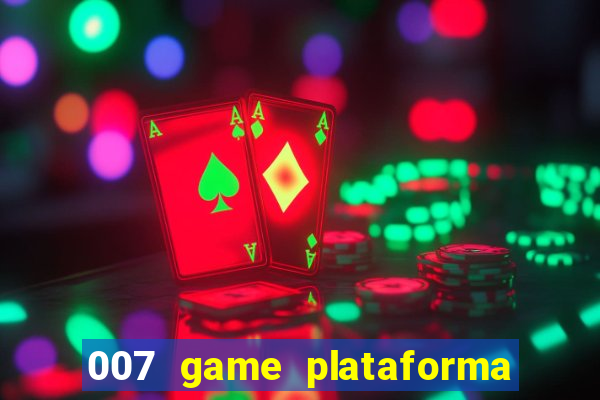 007 game plataforma de jogos